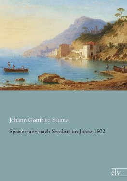 Spaziergang nach Syrakus im Jahre 1802