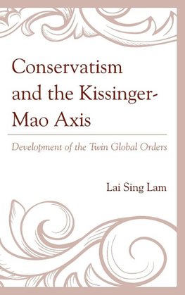 Conservatism and the Kissinger Mao Axis