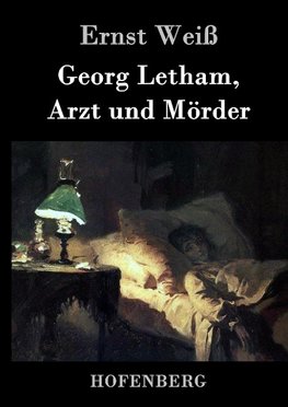 Georg Letham, Arzt und Mörder