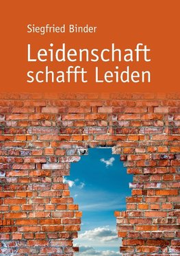 Leidenschaft schafft Leiden