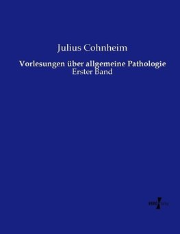 Vorlesungen über allgemeine Pathologie