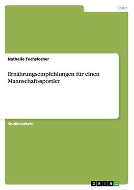 Ernährungsempfehlungen für einen Mannschaftssportler