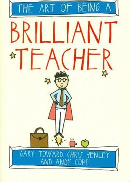 Cope, A:  The Art of Being a Brilliant Teacher