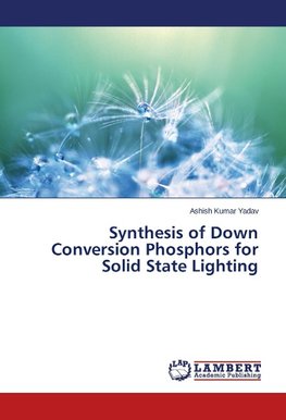 Synthesis of Down Conversion Phosphors for Solid State Lighting