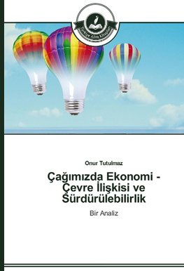 Çagimizda Ekonomi - Çevre Iliskisi ve Sürdürülebilirlik