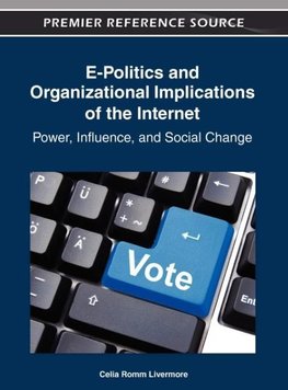 E-Politics and Organizational Implications of the Internet