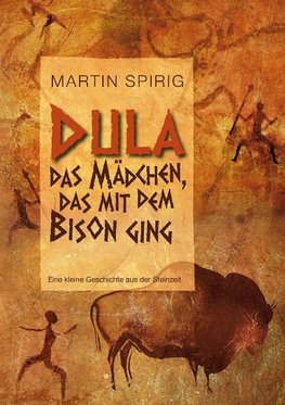 Dula, das Mädchen, das mit dem Bison ging