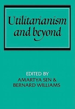 Utilitarianism and Beyond