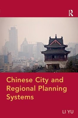 Yu, L: Chinese City and Regional Planning Systems