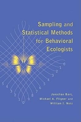 Sampling and Statistical Methods for Behavioral Ecologists