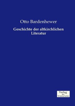 Geschichte der altkirchlichen Literatur