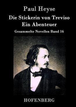 Die Stickerin von Treviso / Ein Abenteuer