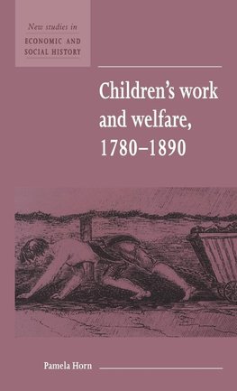 Children's Work and Welfare 1780 1890