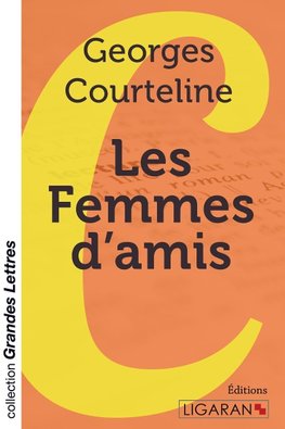 Les Femmes d'amis (grands caractères)