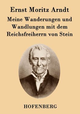 Meine Wanderungen und Wandlungen mit dem Reichsfreiherrn von Stein