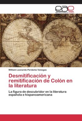 Desmitificación y remitificación de Colón en la literatura