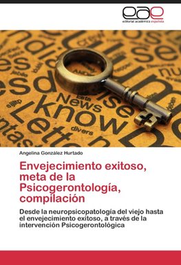 Envejecimiento exitoso, meta de la Psicogerontología, compilación