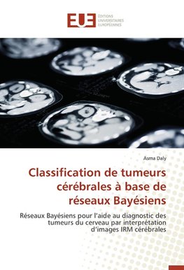 Classification de tumeurs cérébrales à base de réseaux Bayésiens