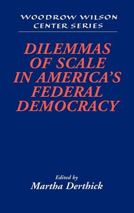 Dilemmas of Scale in America's Federal Democracy