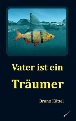 Vater ist ein Träumer