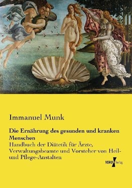 Die Ernährung des gesunden und kranken Menschen