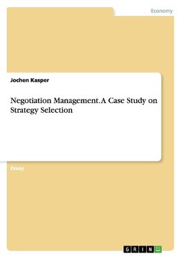 Negotiation Management. A Case Study on Strategy Selection