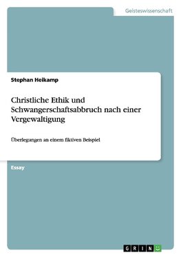 Christliche Ethik und Schwangerschaftsabbruch nach einer Vergewaltigung