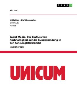 Social Media. Der Einfluss von Nachhaltigkeit auf die Kundenbindung in der Konsumgüterbranche