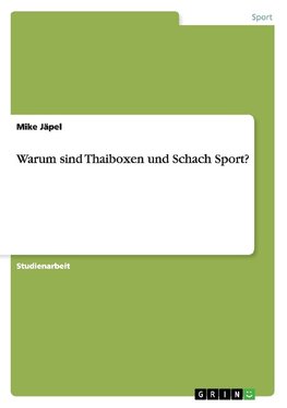 Warum sind Thaiboxen und Schach Sport?