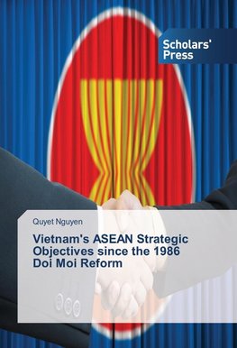 Vietnam's ASEAN Strategic Objectives since the 1986 Doi Moi Reform