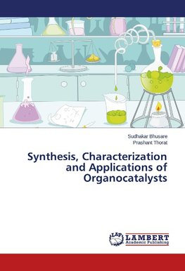 Synthesis, Characterization and Applications of Organocatalysts