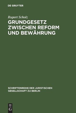 Grundgesetz zwischen Reform und Bewährung