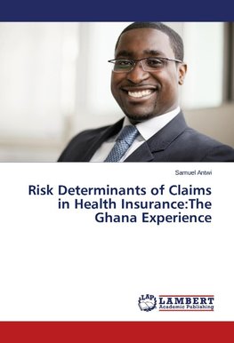 Risk Determinants of Claims in Health Insurance:The Ghana Experience