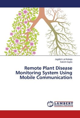 Remote Plant Disease Monitoring System Using Mobile Communication