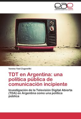 TDT en Argentina: una política pública de comunicación incipiente