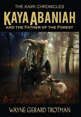 Kaya Abaniah and the Father of the Forest