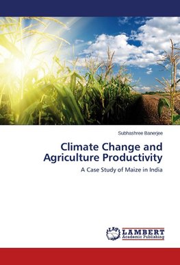 Climate Change and Agriculture Productivity