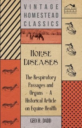 Horse Diseases - The Respiratory Passages and Organs - A Historical Article on Equine Health