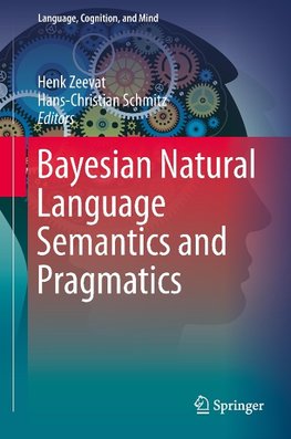 Bayesian Natural Language Semantics and Pragmatics