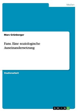 Fans. Eine soziologische Auseinandersetzung