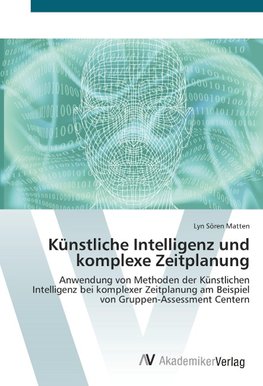 Künstliche Intelligenz und komplexe Zeitplanung