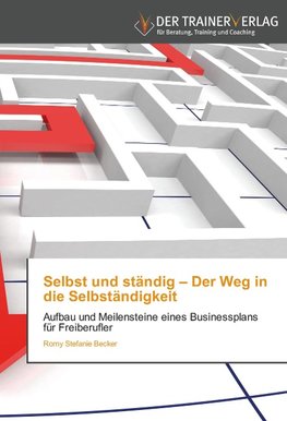 Selbst und ständig - Der Weg in die Selbständigkeit