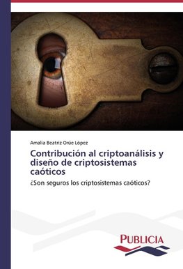 Contribución al criptoanálisis y diseño de criptosistemas caóticos