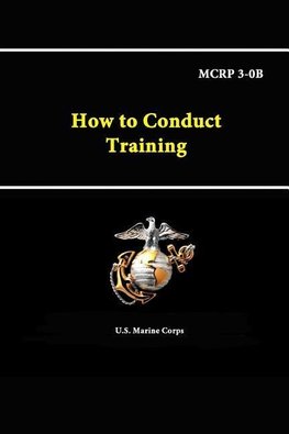 How to Conduct Training - MCRP 3-0B