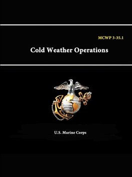 MCWP 3-35. - 1 Cold Weather Operations