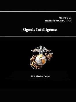 Signals Intelligence - MCWP 2-22 (formerly MCWP 2-15.2)