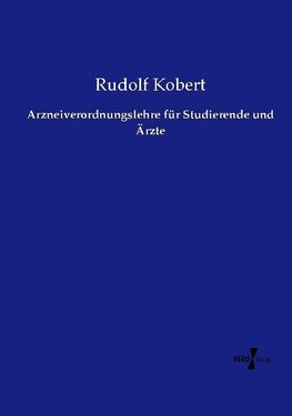 Arzneiverordnungslehre für Studierende und Ärzte