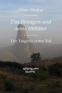 Das Hexagon und seine Mittäter I.