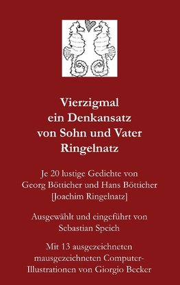 Vierzigmal ein Denkansatz von Sohn und Vater Ringelnatz