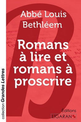 Romans à lire et romans à proscrire (grands caractères)